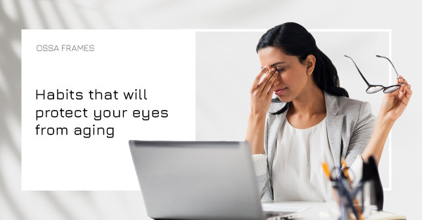 Habits that will protect your eyes from aging